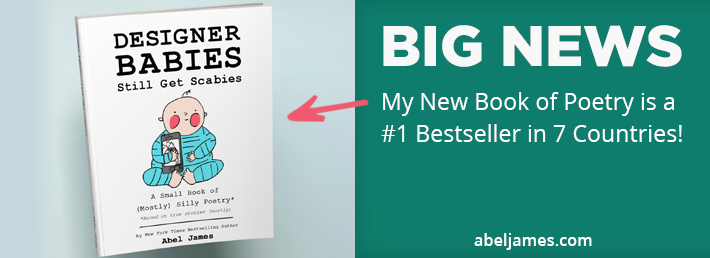 "Designer Babies Still Get Scabies" by Abel James is a #1 Bestseller in 7 Countries!