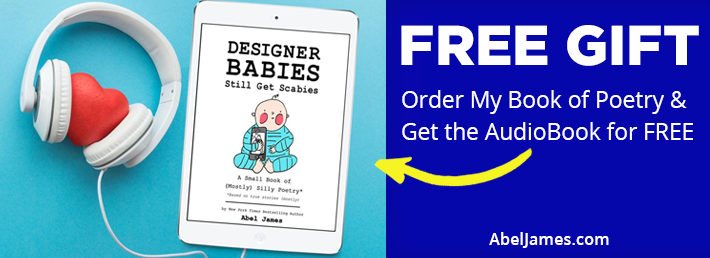 “Designer Babies Still Get Scabies” by Abel James is Now Available